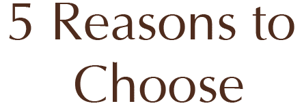 5 Reasons to Choose
